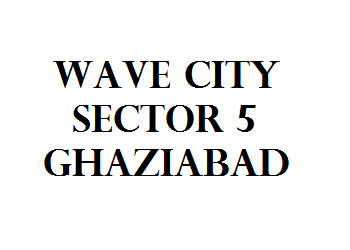 Wave City Sector 5 Ghaziabad